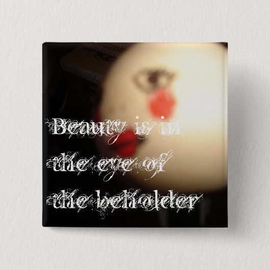 Schönheit liegt im Auge des Buttons Beholder (Vorderseite)