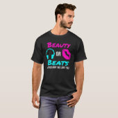 Schönheit oder Beats auf die eine oder andere Art T-Shirt (Vorne ganz)