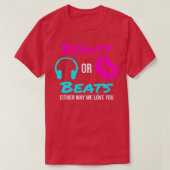 Schönheit oder Beats auf die eine oder andere Art T-Shirt (Design vorne)