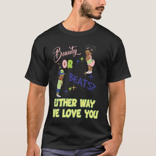 Schönheit oder Beats auf die eine oder andere Art T-Shirt (Vorderseite)
