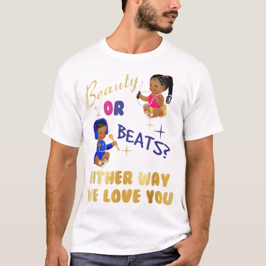 Schönheit oder Beats auf die eine oder andere Art T-Shirt (Vorderseite)