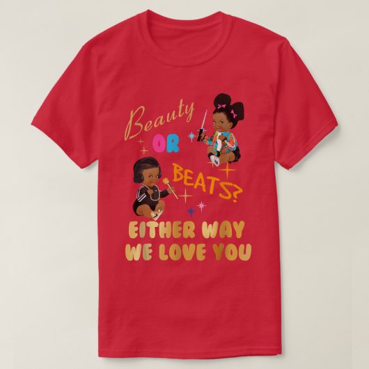 Schönheit oder Beats auf die eine oder andere Art  T-Shirt (Design vorne)