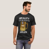 Schönheit und Bier-T - Shirt (Vorne ganz)
