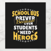 School Bus Driver Because Students Need Heroes Weinetikett (Einzelnes Label)