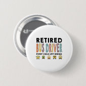 School Bus Driver Child Left Behind Retirement Gif Button (Vorne & Hinten)