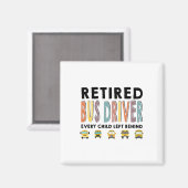 School Bus Driver Child Left Behind Retirement Gif Magnet (Vorderseite/Rückseite)