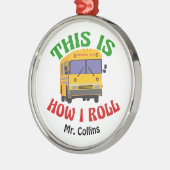 School Bus Driver Cute Personalized Pun Christmas Ornament Aus Metall (Links)