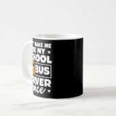 School Bus Driver Funny School Bus Drivers Quote  Kaffeetasse (Vorderseite Links)