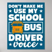 School Bus Driver Funny School Bus Drivers Quote Poster (Vorne)