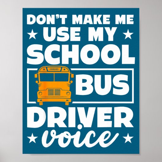 School Bus Driver Funny School Bus Drivers Quote  Poster (Vorne)