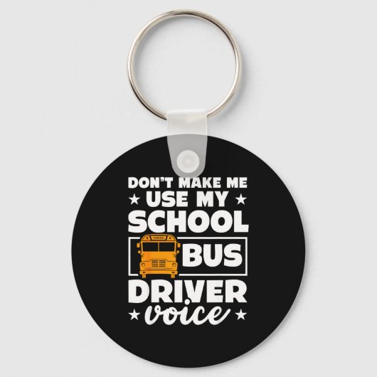 School Bus Driver Funny School Bus Drivers Quote Schlüsselanhänger (Vorderseite)