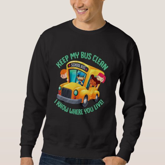 School Bus Driver School Bus Monitor Bus Keep My B Sweatshirt (Vorderseite)
