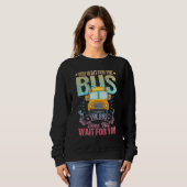 School Bus Driver Student Wait Stop Humor Pastel R Sweatshirt (Vorne ganz)