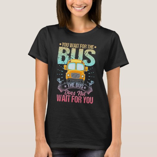 School Bus Driver Student Wait Stop Humor Pastel R T-Shirt (Vorderseite)
