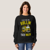 School Bus Driver They See Me Rollin' They Waitin' Sweatshirt (Vorne ganz)