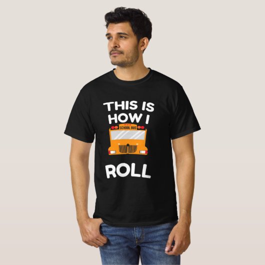 School Bus Driver This Is How i Roll T-Shirt (Vorne ganz)