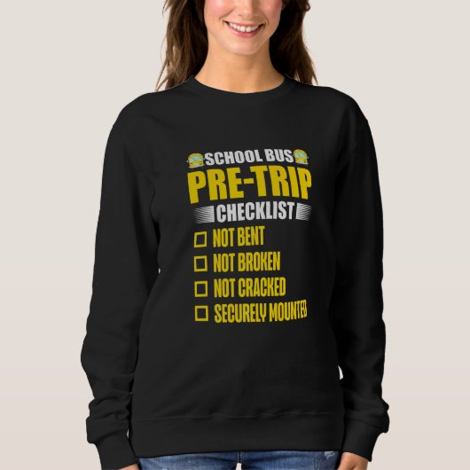 School Bus Pre Trip Checklist Bus Driver 1 Sweatshirt (Vorderseite)