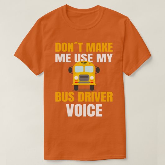 SCHOOL BUS-TREIBER verwenden die Sprache meines Sc T-Shirt (Design vorne)