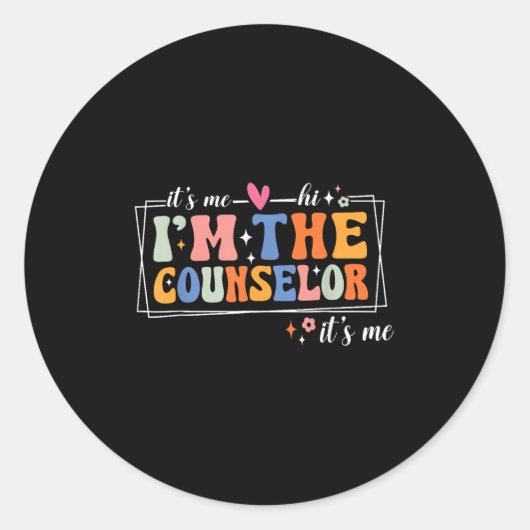 School Counselor It's Me Hi I'm The Counselor Back Runder Aufkleber (Vorderseite)