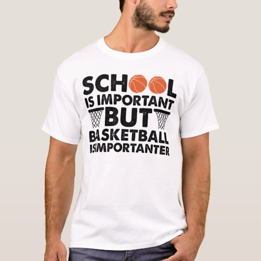 School Is Important But Basketball Is Importanter T-Shirt (Vorderseite)