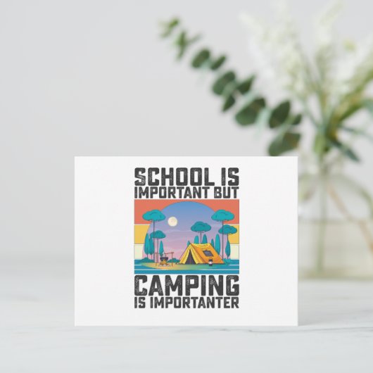 School Is Important But Camping Is Importanter Postkarte (Stehend Vorderseite)