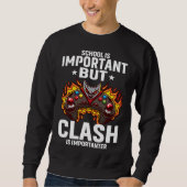 School Is Important But Clash Is Importanter Schoo Sweatshirt (Vorderseite)