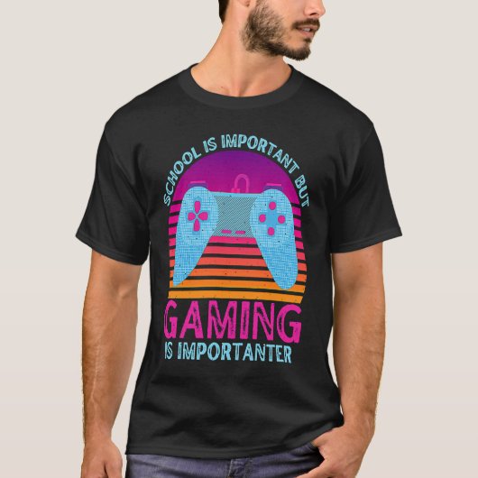 School Is Important But Gaming Is Importanter 1 T-Shirt (Vorderseite)