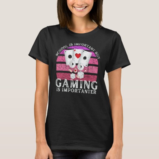 School Is Important But Gaming Is Importanter  4 T-Shirt (Vorderseite)