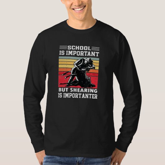 School Is Important But Shearing Is Importanter T-Shirt (Vorderseite)