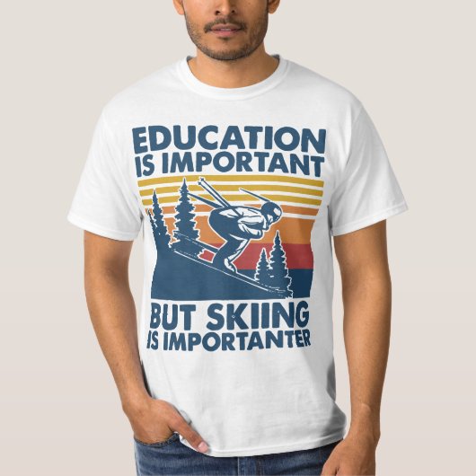 School Is Important But Skiing Is Importanter Funn T-Shirt (Vorderseite)
