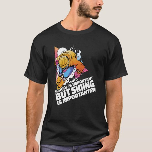 School Is Important But Skiing Is Importanter Ski T-Shirt (Vorderseite)