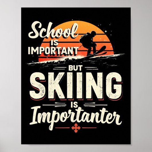 School Is Important But Skiing Is Importanter Skii Poster (Vorne)