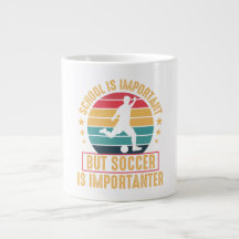 School Is Important But Soccer Is Importanter