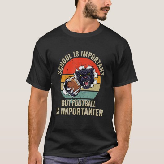 School Is Important Football Is Importanter Footba T-Shirt (Vorderseite)
