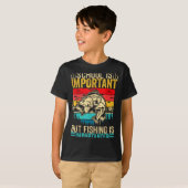 School Is Imrtant But Fishing Is Imrtanter Fish B  T-Shirt (Vorne ganz)