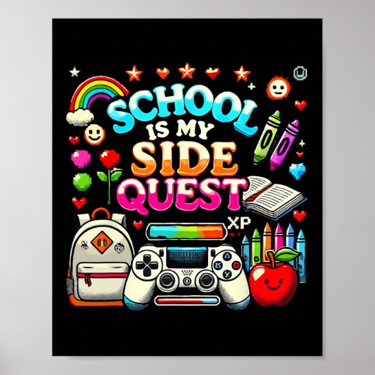 School Is My Side Quest Gaming Ck To School Video  Poster (Vorne)