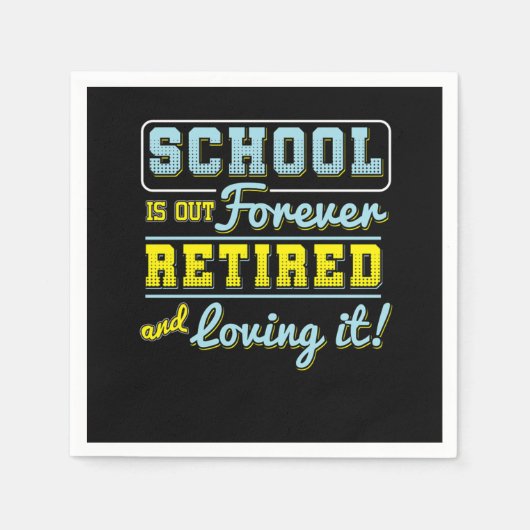 School Is Out Forever Retired Teacher Retirement R Serviette (Vorderseite)