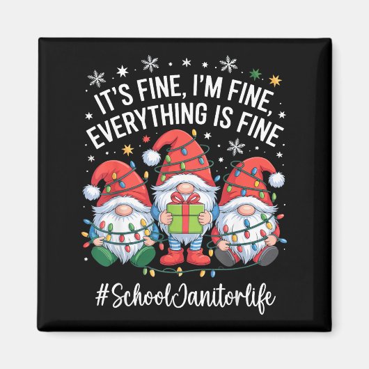 School Janitor Gnome Everything Is Fine Funny Chri Magnet (Vorne)