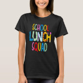 School lunch squad cafeteria worker lunch lady foo T-Shirt (Vorderseite)
