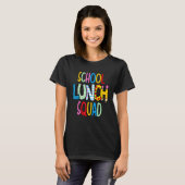 School lunch squad cafeteria worker lunch lady foo T-Shirt (Vorne ganz)
