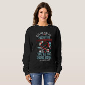 School Nurse Medical You Not Going Home Go Back To Sweatshirt (Vorne ganz)