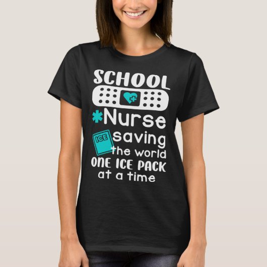 School Nurses Saving The World One Ice Pack At A T T-Shirt (Vorderseite)