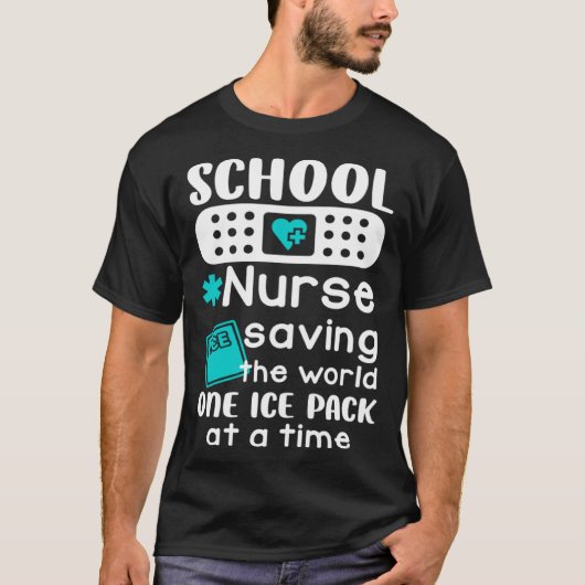 School Nurses Saving The World One Ice Pack At A T T-Shirt (Vorderseite)