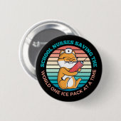 School Nurses Saving The World One Ice Pack Button (Vorne & Hinten)