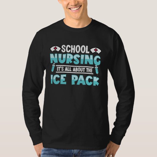 School Nursing Its About Ice Cold Pack License Nur T-Shirt (Vorderseite)