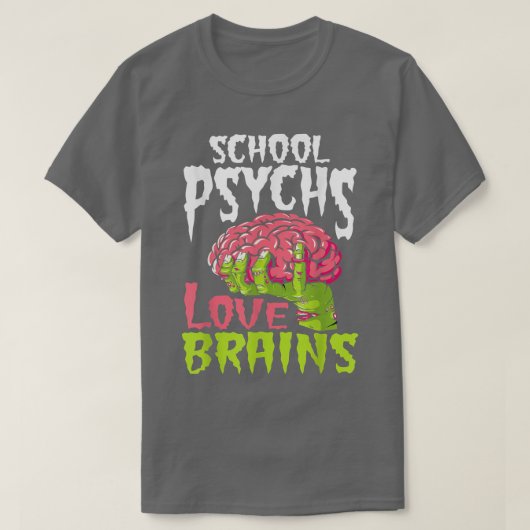 School Psychs Love Brains Zombie Psychologist Hall T-Shirt (Design vorne)