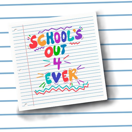 School’s Out Forever Loose Leaf Paper Serviette
