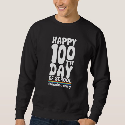 School Secretary Happy 100th Day Of School Sweatshirt (Vorderseite)
