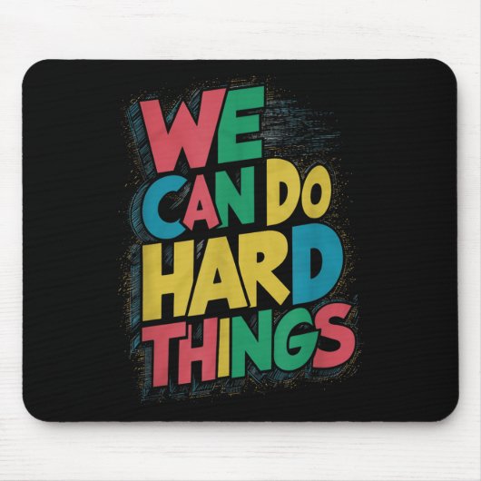 School Teachers Motivational Quote - We Can Do Har Mousepad (Vorne)