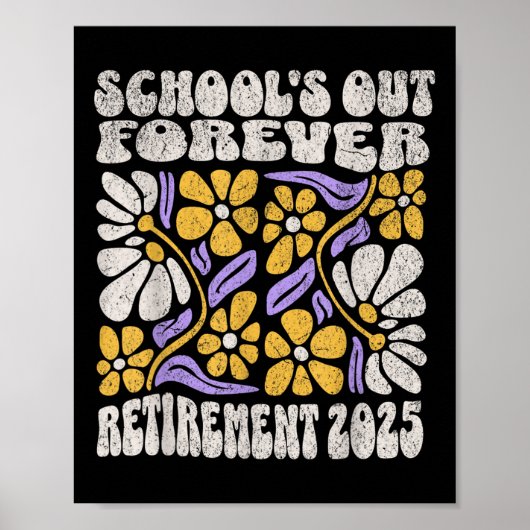 Schools Out Forever 2025 Retirement Retired Teache Poster (Vorne)